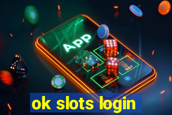 ok slots login